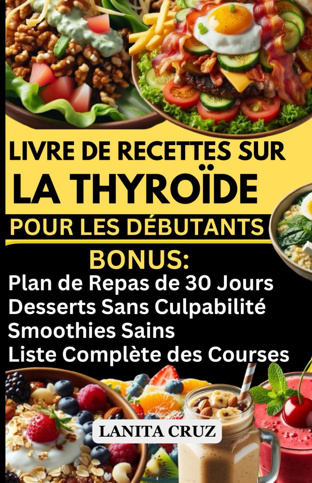LIVRE DE RECETTES SUR LA THYROÏDE POUR LES DÉBUTANTS: Plan de Régime Thyroïdien Facile et Délicieux pour la Perte de Poids, l'Hypothyroïdie et le Soulagement des Symptômes de Hashimoto book