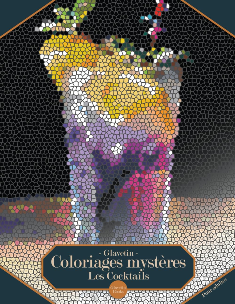 Glavetin - Coloriages mystères - Les Cocktails: Livre de coloriage par numéro pour adultes dans un style de mosaïque book