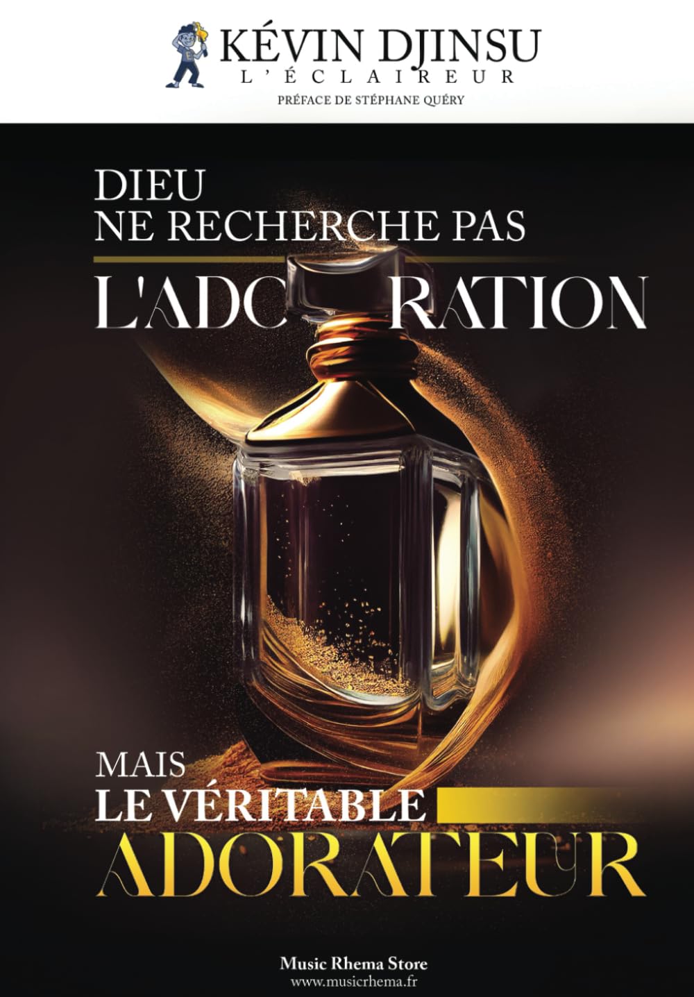 Dieu ne recherche pas l'adoration mais le véritable adorateur book