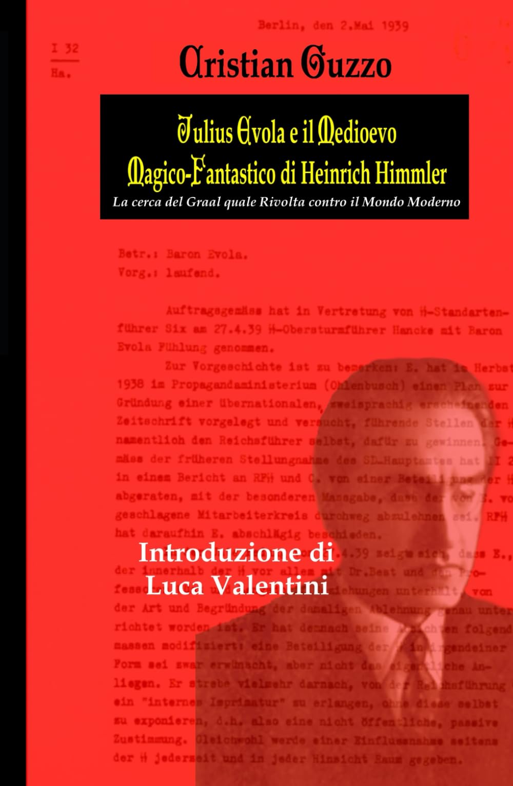Julius Evola e il Medioevo magico-fantastico di Heinrich Himmler: La cerca del Graal quale Rivolta Contro il Mondo Moderno book