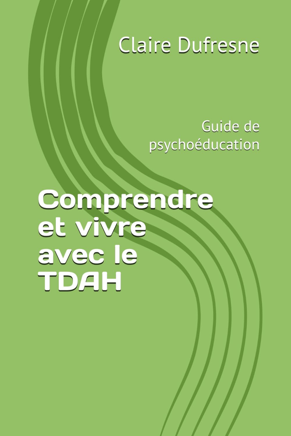 Comprendre et vivre avec le TDAH: Guide de psychoéducation book