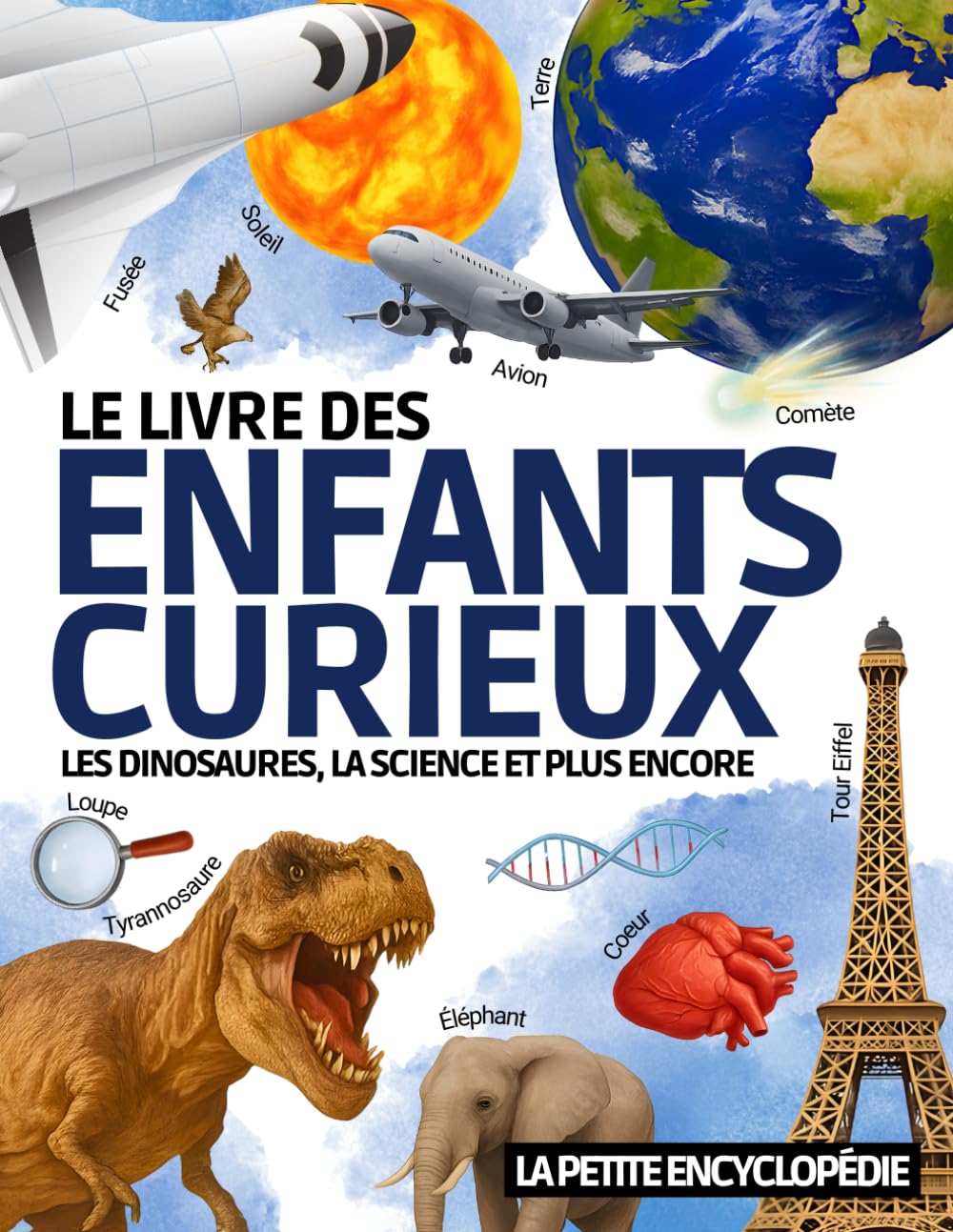 Le Livre des Enfants Curieux: L’encyclopédie éducative de 6 à 10 ans pour découvrir les dinosaures , l’astronomie , les animaux etc. | Pour répondre à toutes les questions ( CP CE1 CE2 CM1 CM2 ) Non-fiction