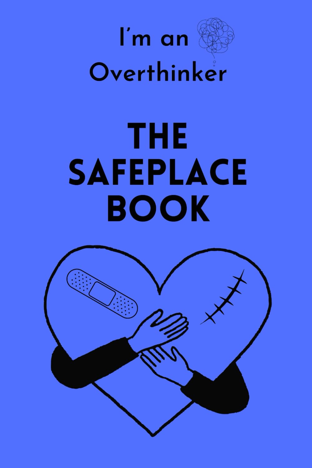 I’m an Overthinker - THE SAFEPLACE BOOK Psychology