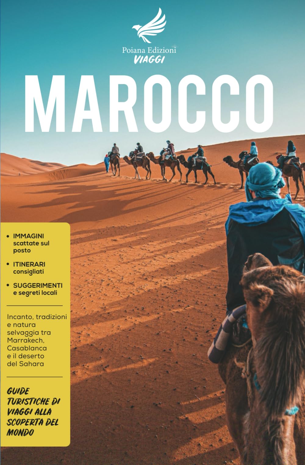 Marocco: Incanto, tradizioni e natura selvaggia tra Marrakech, Casablanca e il deserto del Sahara - Guide Turistiche di viaggi alla scoperta del Mondo Travelogues