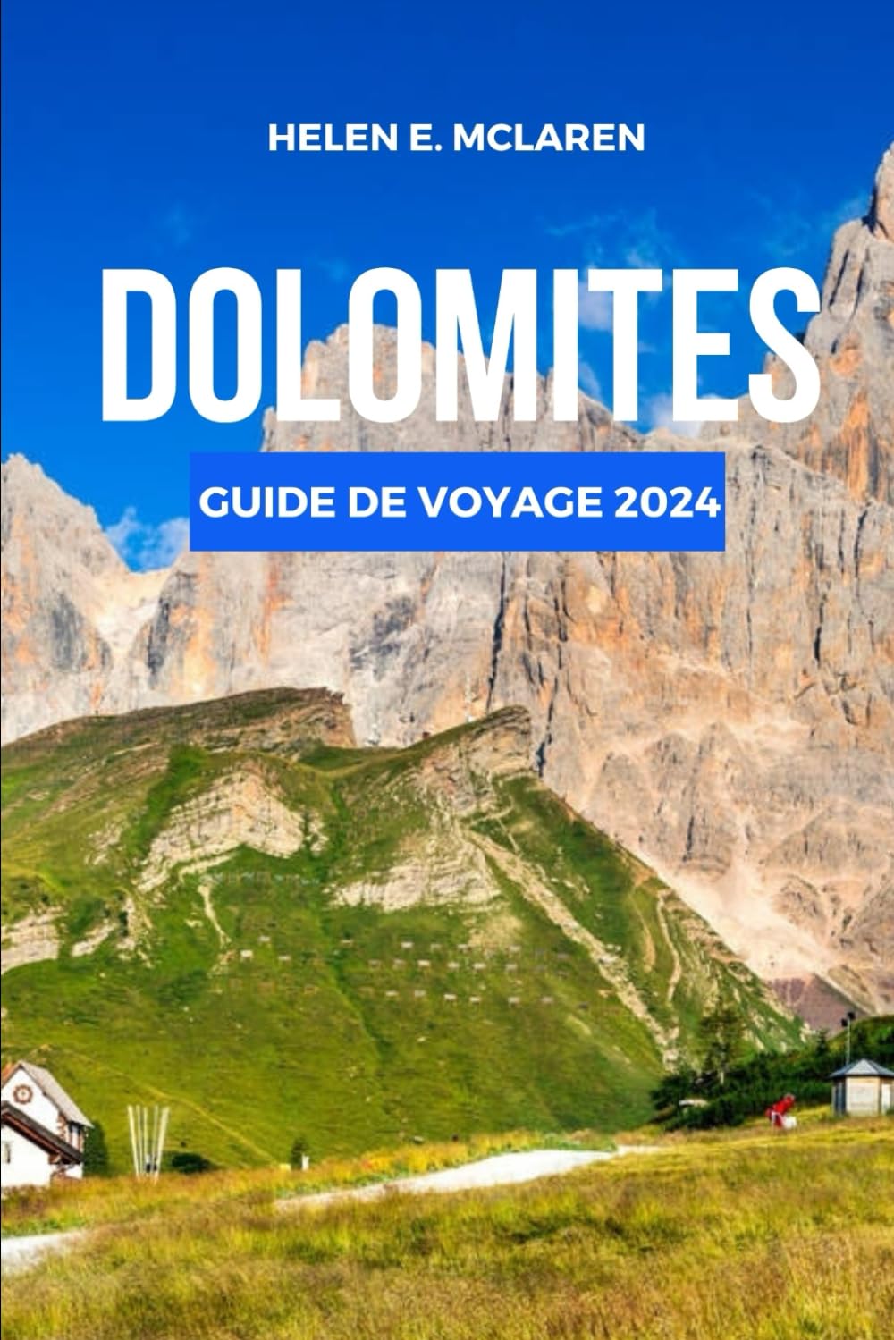 DOLOMITES GUIDE DE VOYAGE 2024: Voyages inoubliables à travers les merveilles des montagnes italiennes book