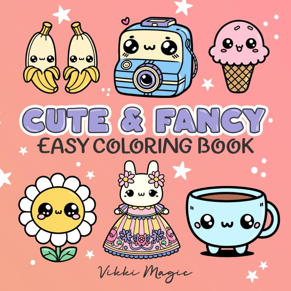 Cute & Fancy: Bold and Simple Coloring Book for Adults and Kids, Easy and Big Stress Relieving Relaxation Designs Animals, Flowers, Cozy Things Hobbies & Crafts