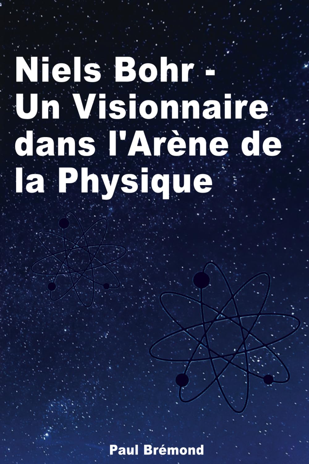 Niels Bohr: Un Visionnaire dans l'Arène de la Physique book