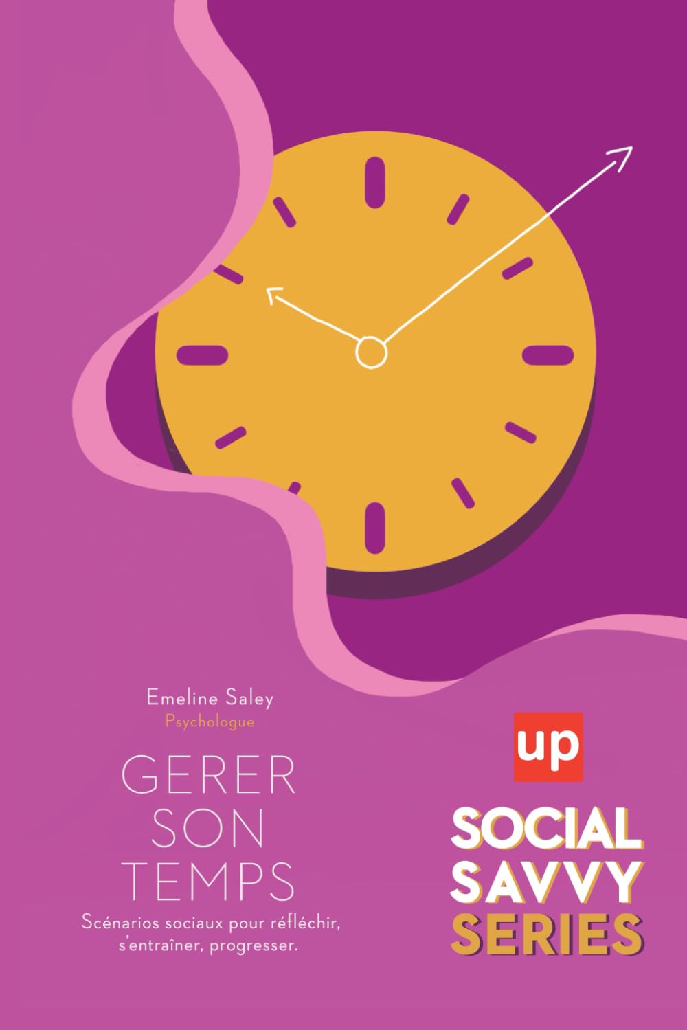 Gérer son temps.: Scénarios sociaux pour réfléchir, s’entraîner, progresser book
