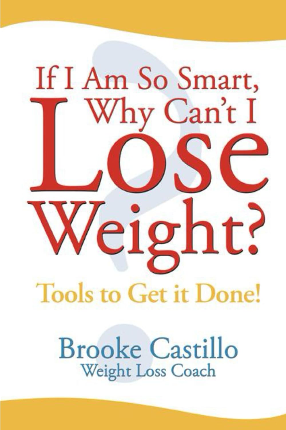 If I Am So Smart Why Can't I Loose Weight, An illustrated Edition, 2024 Health, Nutrition & Fitness