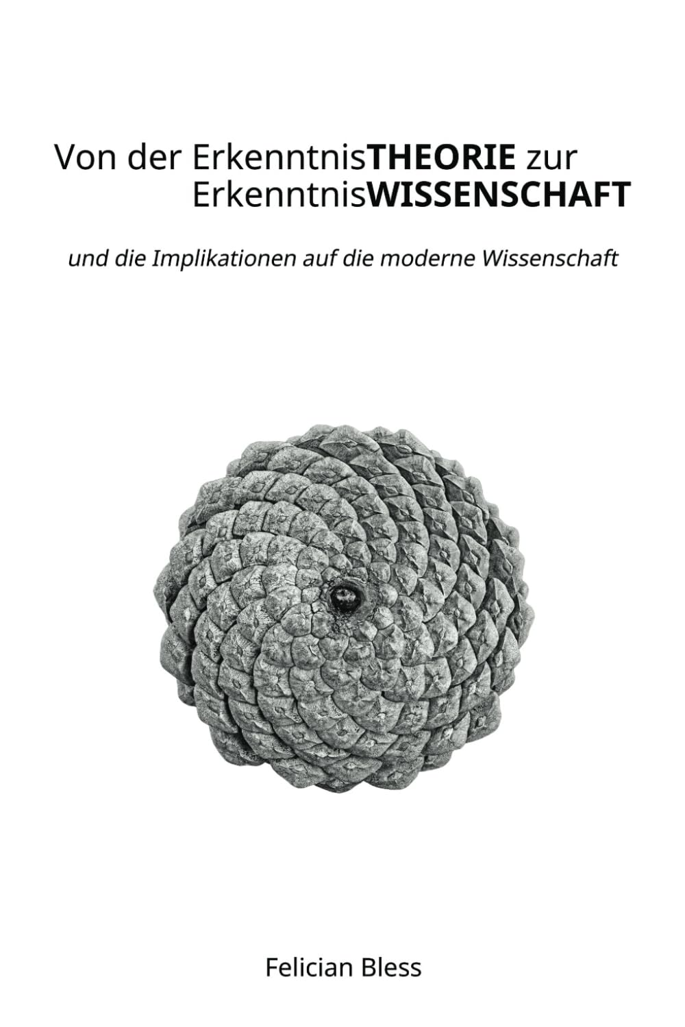 Von der Erkenntnistheorie zur Erkenntniswissenschaft: Die Implikationen auf die moderne Wissenschaft book