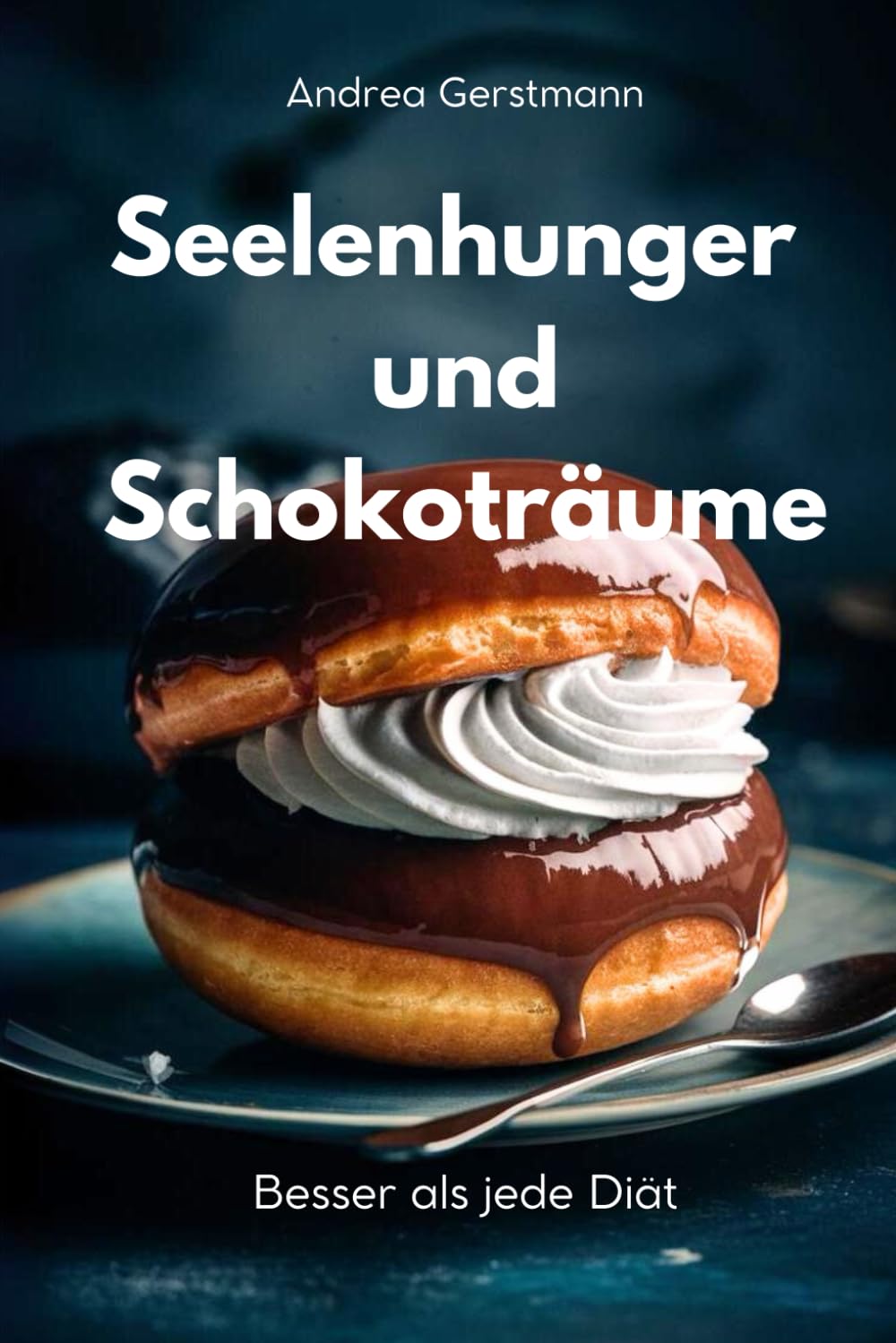 Seelenhunger und Schokoträume: Besser als jede Diät Humour & Satire