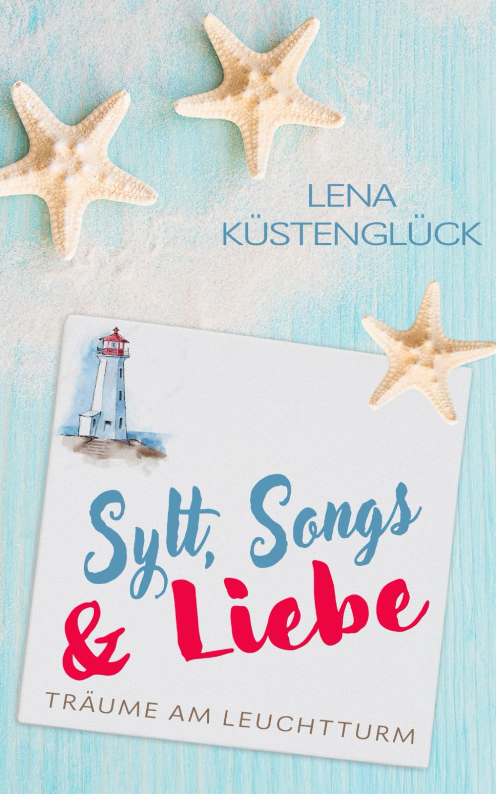 Sylt, Songs und Liebe: Träume am Leuchtturm book