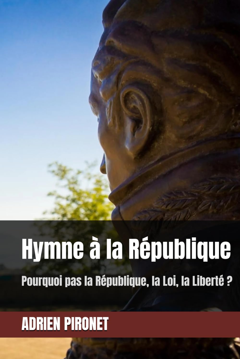 Hymne à la République: Pourquoi pas la République, la Loi, la Liberté ? book
