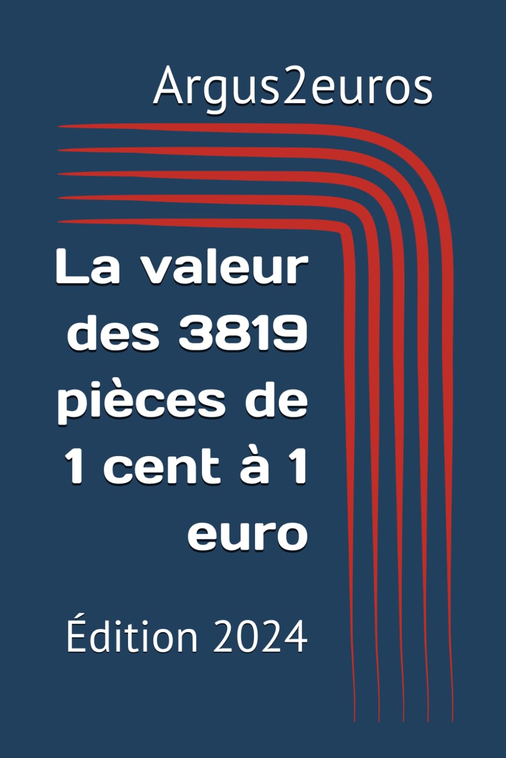 La valeur des 3819 pièces de 1 cent à 1 euro book