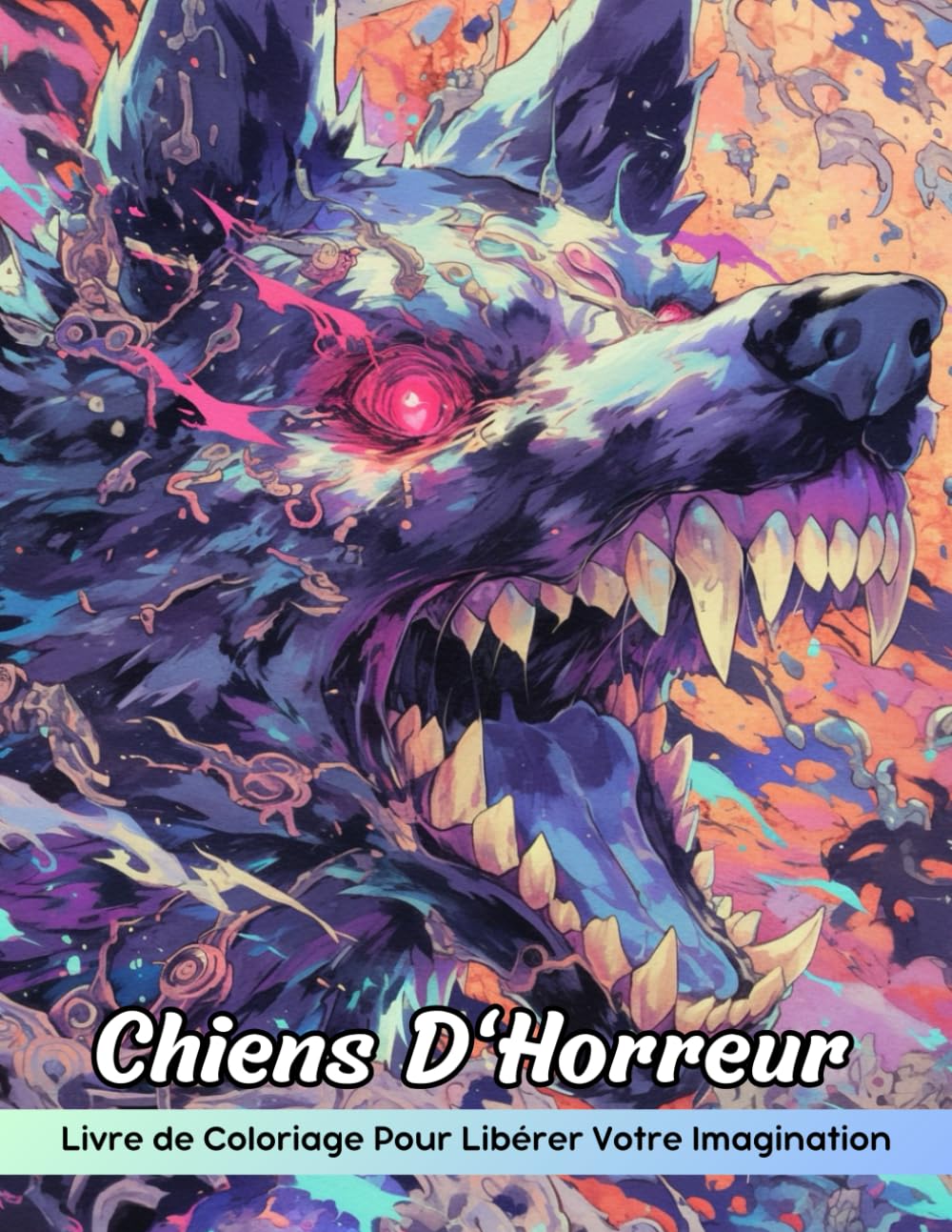 Chiens D'Horreur Livre de Coloriage: Coloriage De Chiens D'Horreur, Dessins Canins Effrayants Et Sinistres Pour Adultes book