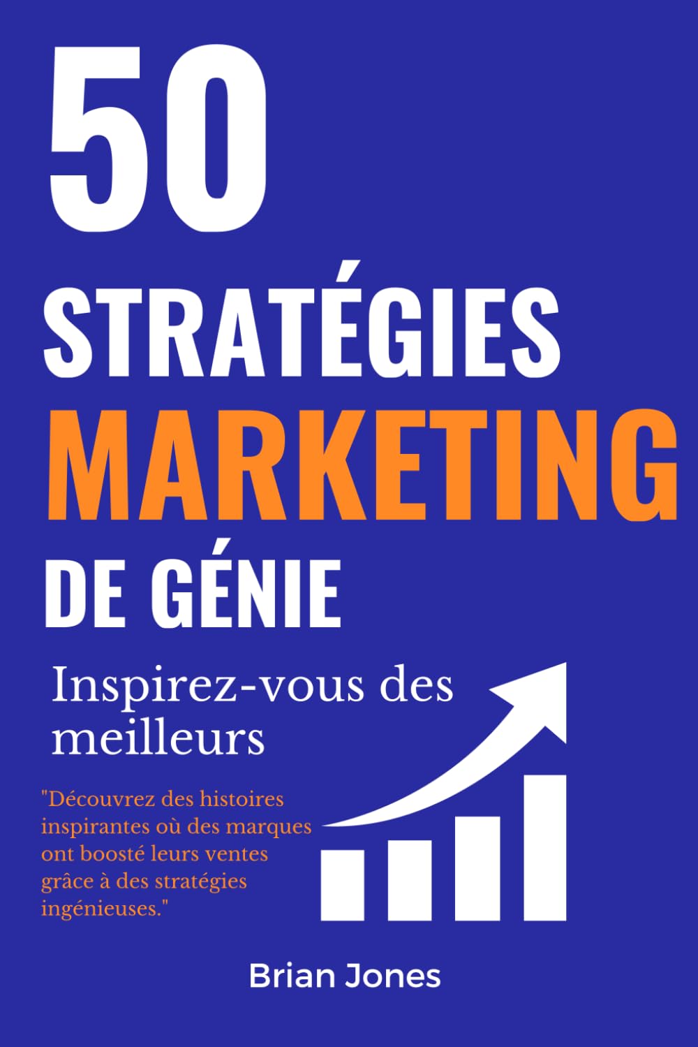 50 stratégies Marketing de génie: Inspirez-vous des meilleurs book
