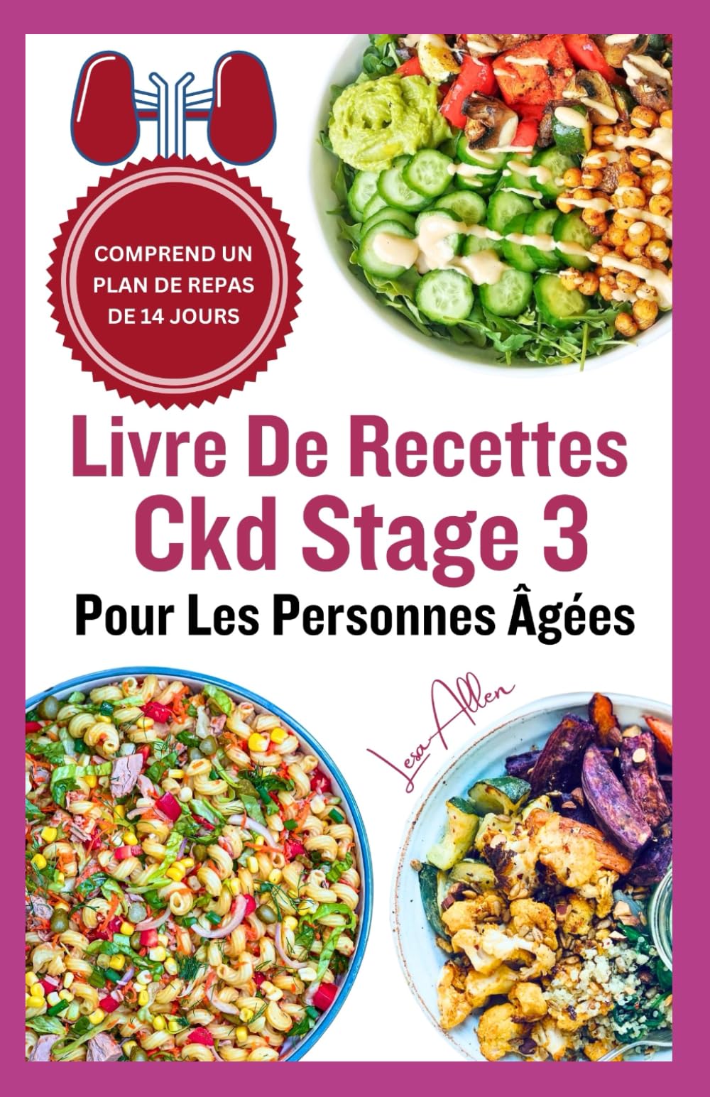 Livre De Recettes Ckd Stage 3 Pour Les Personnes Âgées: Plan de régime rénal riche en nutriments pour des repas faibles en sel pour les patients atteints d'insuffisance rénale chronique et dialysés book