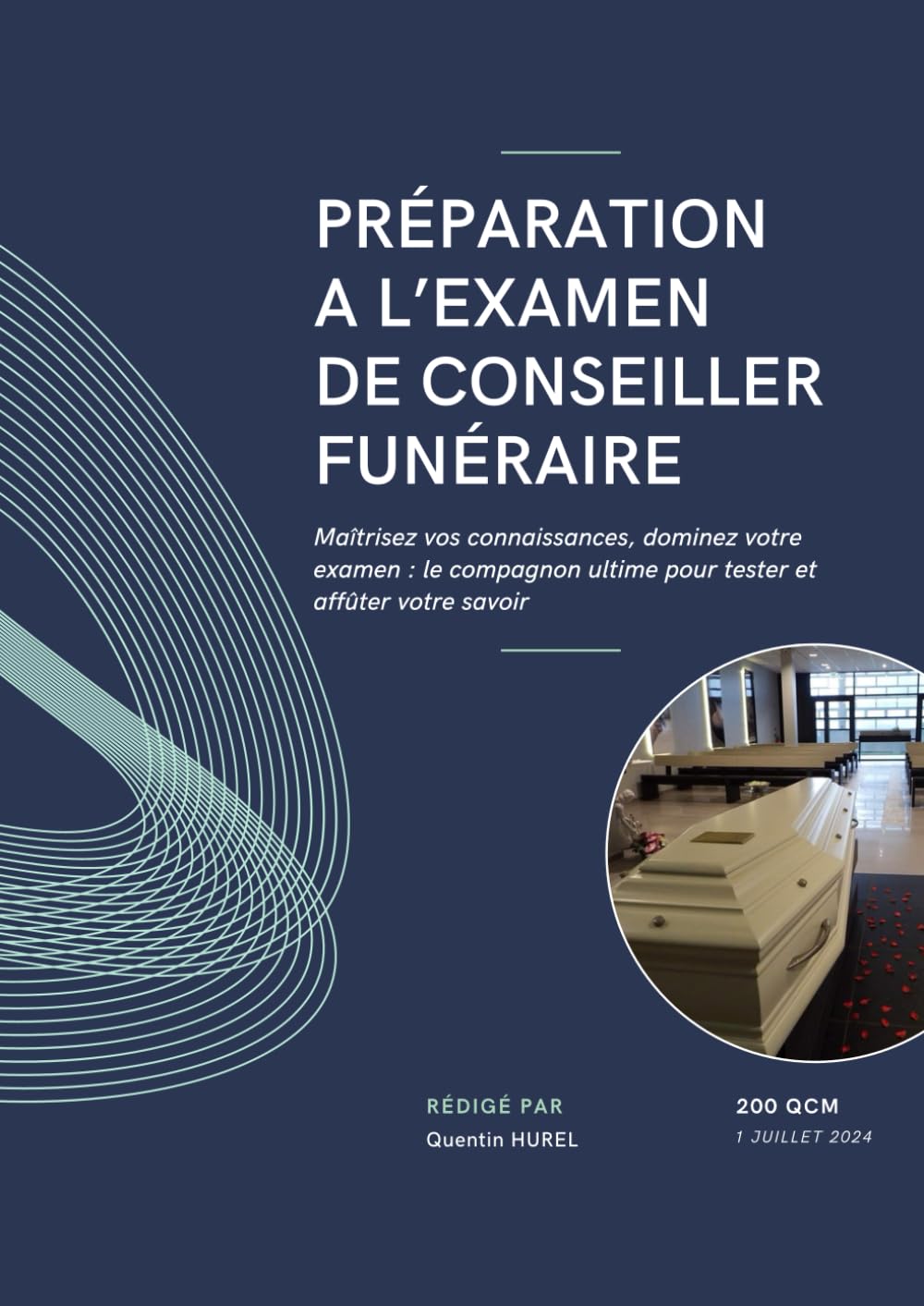 Préparation à l’examen de conseiller funéraire: Maîtrisez vos connaissances, dominez votre examen : le compagnon ultime pour tester et affûter votre savoir (200 QCM) Books
