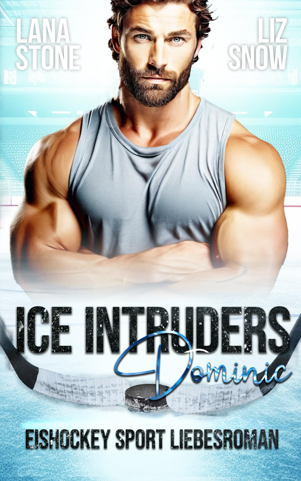 Ice Intruders: Dominic Eishockey Sport Liebesroman Contemporary literature