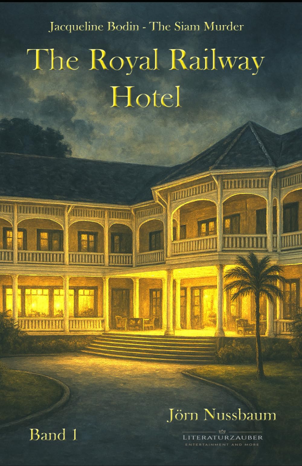 The Royal Railway: Jacqueline Bodin – The Siam Murder (Die Fälle von Jacqueline Bodin, Band 1) Historical Fiction