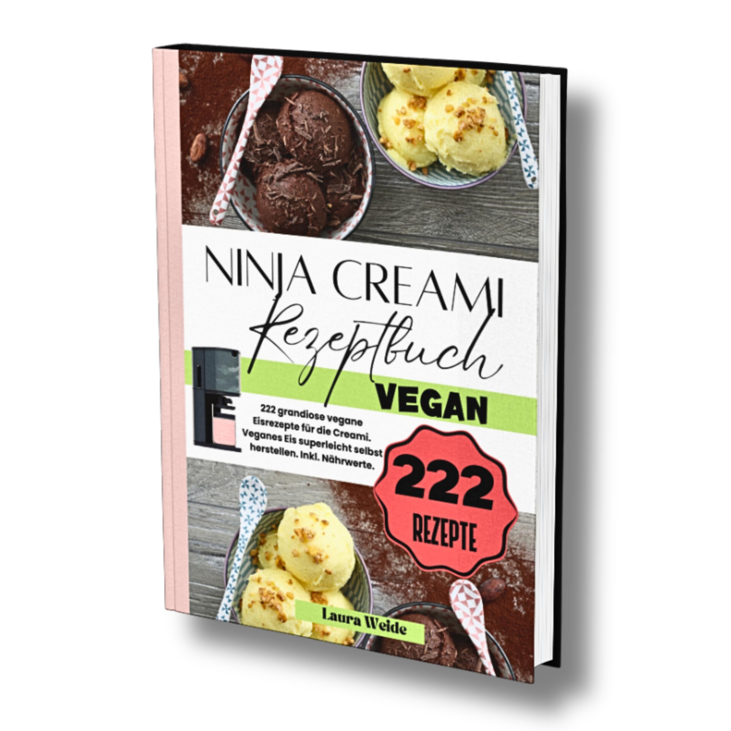 Ninja Creami Rezeptbuch Vegan: 222 grandiose vegane Eisrezepte für die Creami. Veganes Eis superleicht selbst herstellen. Inkl. Nährwerte. Cooking & Enjoying