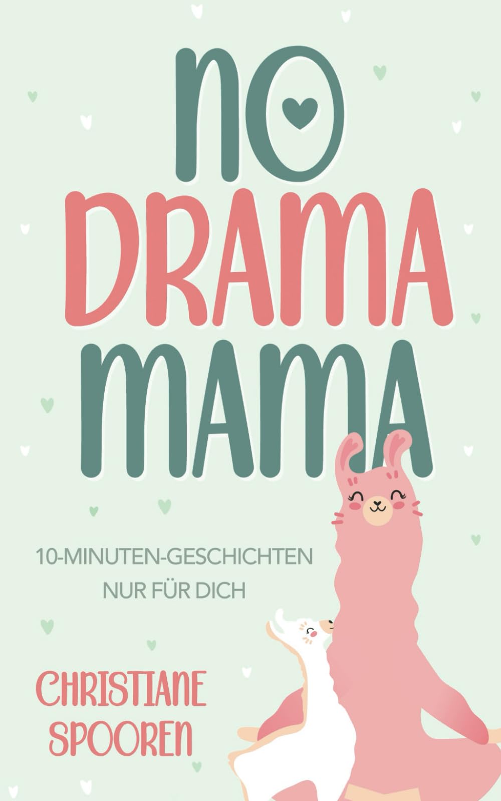 No Drama Mama: 10-Minuten-Geschichten nur für dich Fiction Books