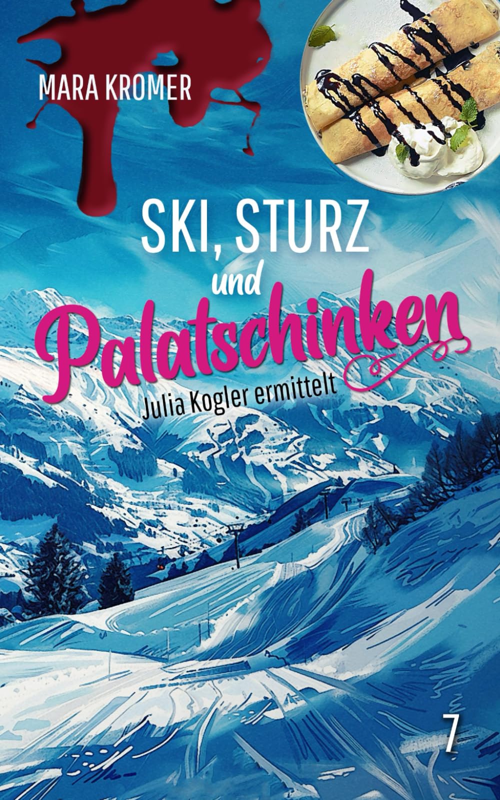 Ski, Sturz und Palatschinken: Julia Kogler ermittelt Band 7 Contemporary literature