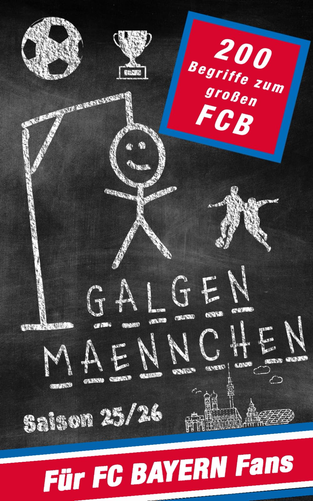 Galgenmännchen für FC Bayern Fans - Das Partyspiel für zuhause oder unterwegs - Spiel ab 2 Personen: 100 + 100 Bonuswörter Hangman-Block für unterwegs ... für Kinder, Jugendliche und Erwachsene Leisure & Fun