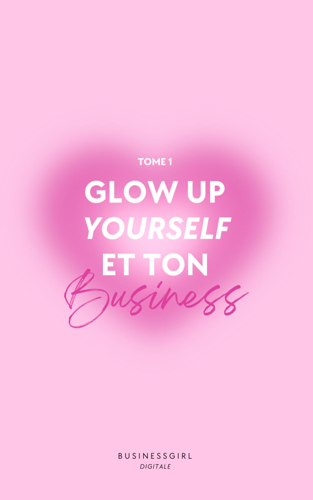 Glow Up yourself et ton Business book