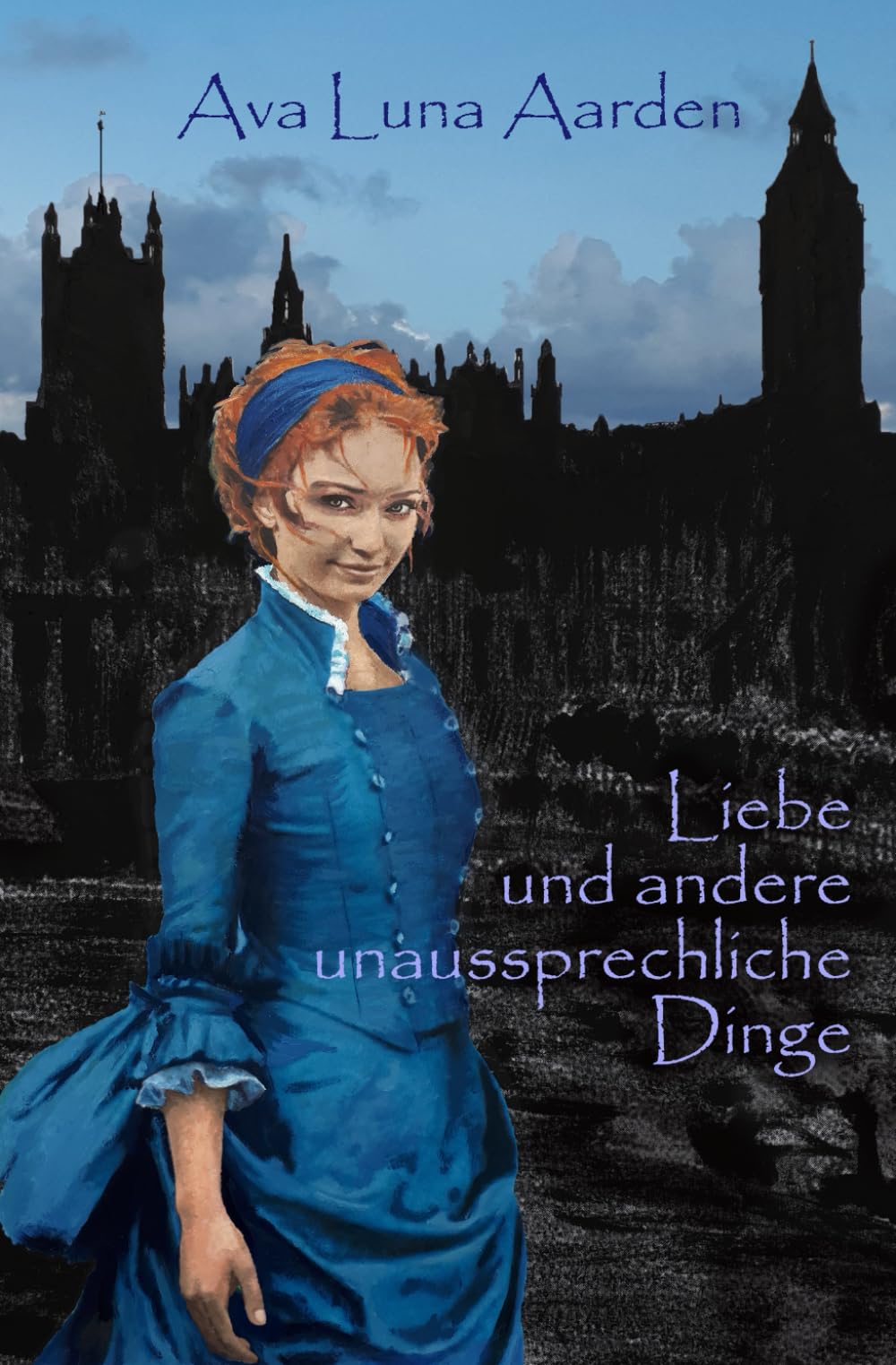 Liebe und andere unaussprechliche Dinge Historical Romance