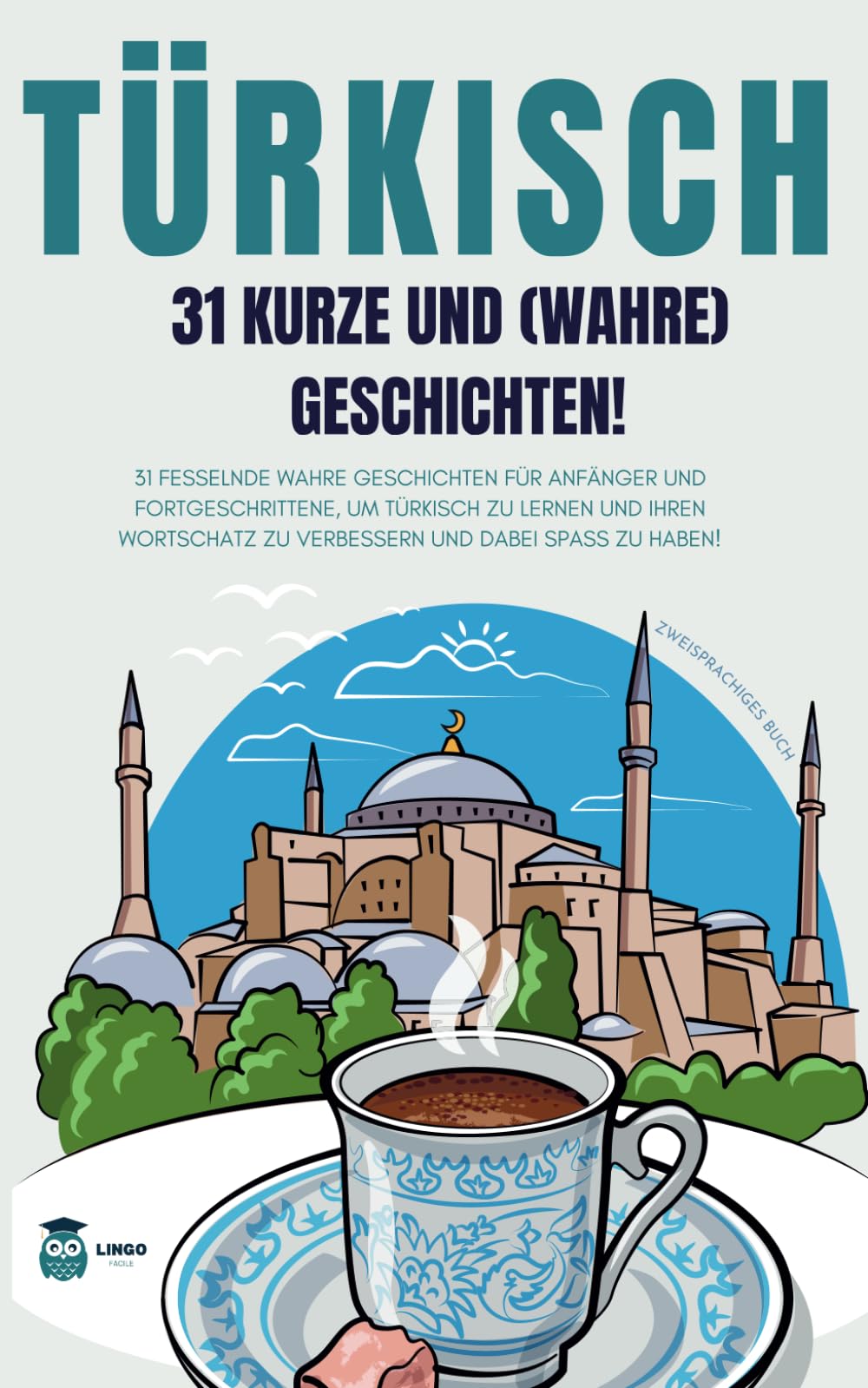 TÜRKISCH 31 kurze und wahre Geschichten: 31 fesselnde wahre Geschichten für Anfänger und Fortgeschrittene, um Türkisch zu lernen und Ihren Wortschatz ... Buch (LINGO FACILE (DE), Band 17) Leisure, Home & Garden