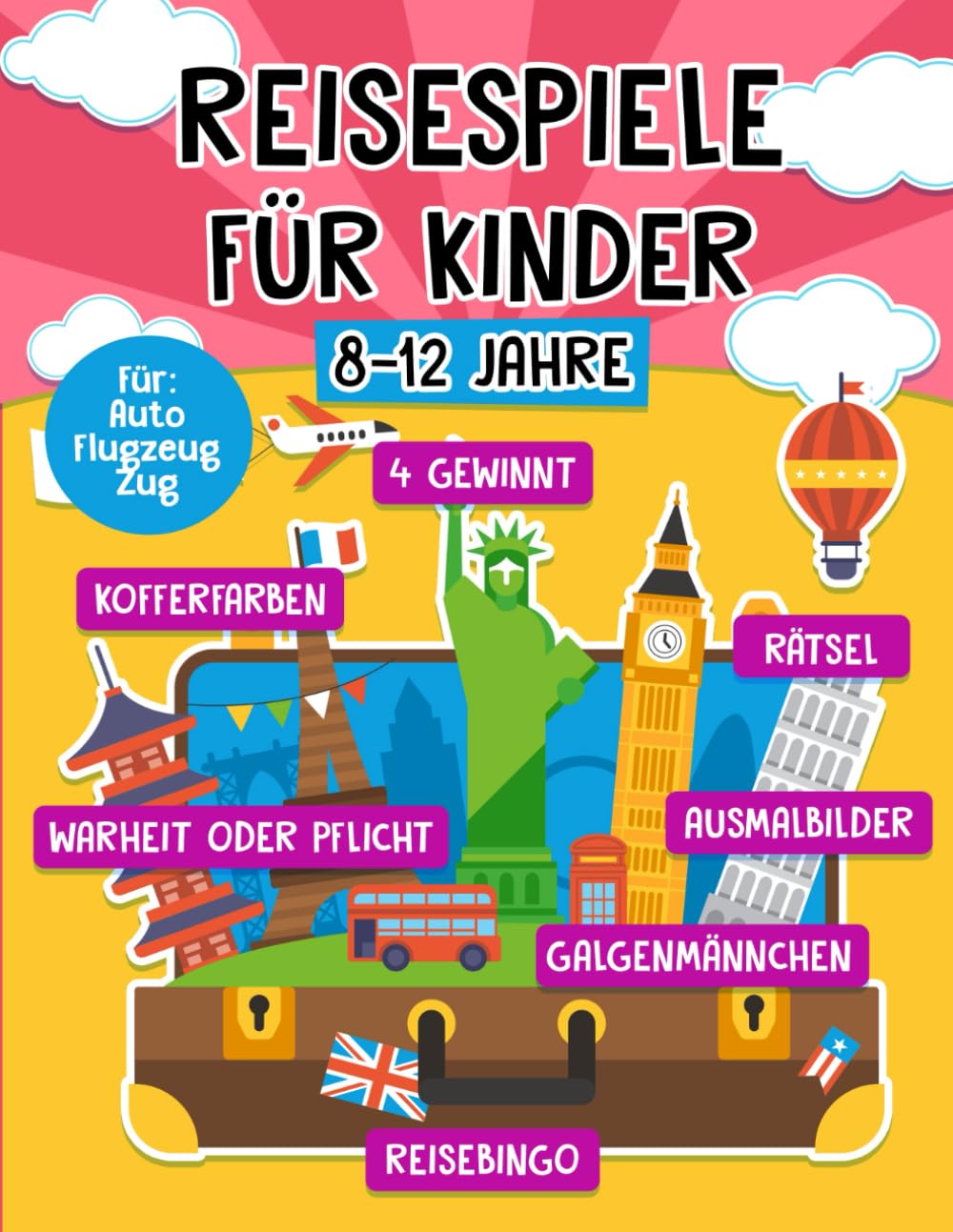 Reisespiele für Kinder ab 8-12 Jahre: Spannende Urlaubs Spiele und Rätsel für unterwegs - Die abwechslungsreiche Beschäftigung im Flugzeug, Auto, Zug, Urlaub und langen Autofahrten Travel Guides
