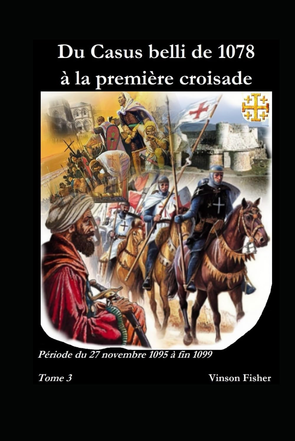 Du Casus belli de 1078 À la première croisade: Période du 27 novembre 1095 à fin 1099 book