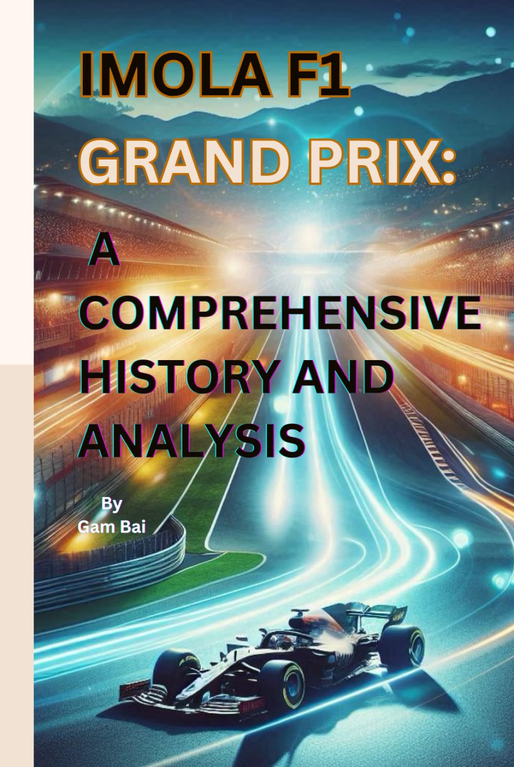 Imola F1 Grand Prix: A Comprehensive History and Analysis Politics & History