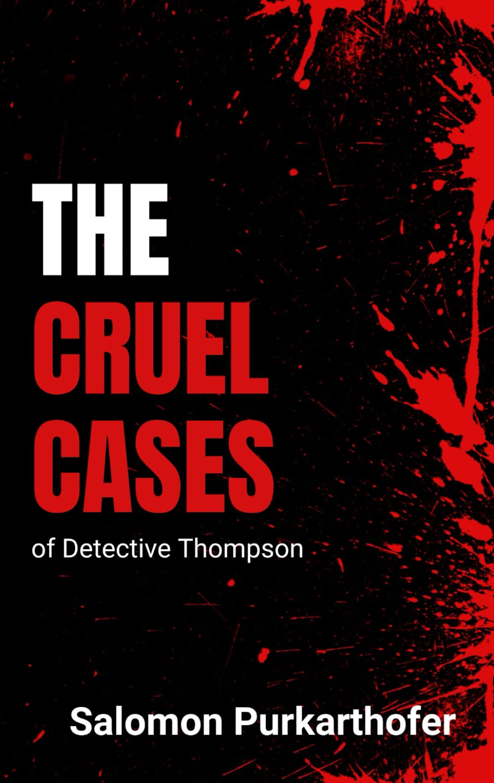 The cruel cases of Detective Thompson Suspense & Thrillers
