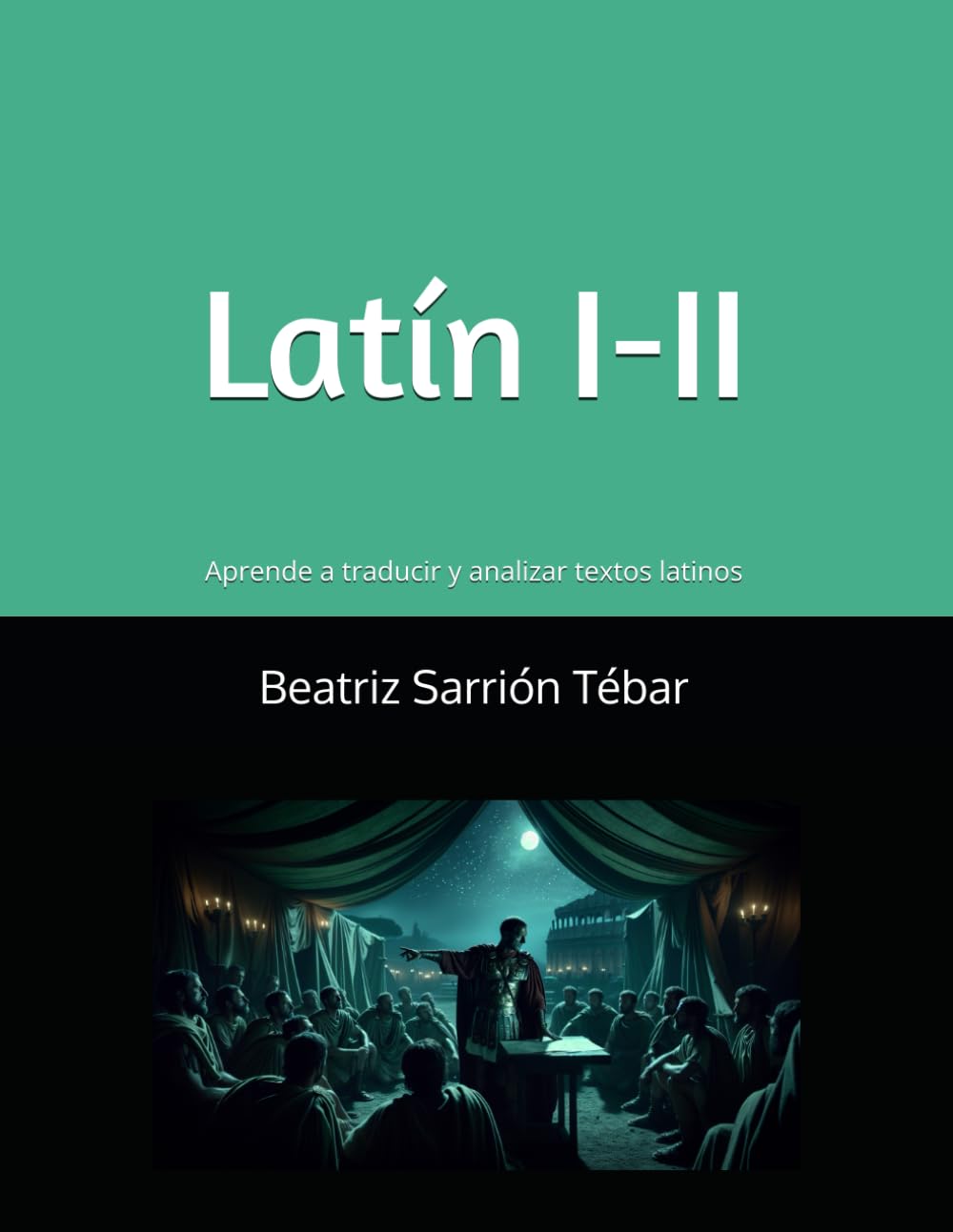 Latín I-II. Aprende a traducir textos latinos. Para alumnos, profesores y autodidactas.: Cómo traducir y analizar textos latinos. Aprende latín de ... mediante ejercicios prácticos de traducción. Eroticism