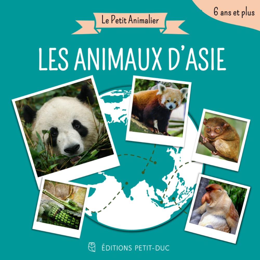 Le Petit Animalier - Les Animaux d'Asie: Livre documentaire animalier pour enfant dès 6 ans book