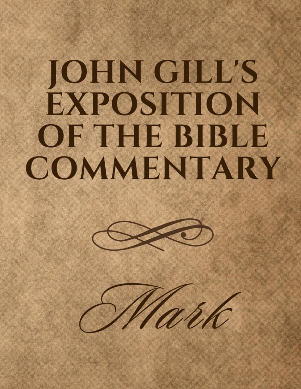 John Gill's Exposition of the Bible Commentary: Mark: Large 8.5 x 11 Detailed Commentary book