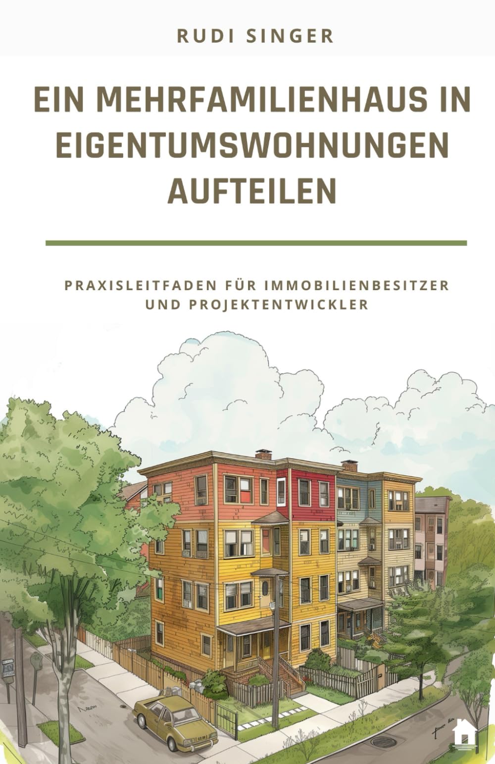 Ein Mehrfamilienhaus in Eigentumswohnungen aufteilen: Ein Praxisleitfaden für Immobilienbesitzer und Projektentwickler Business, Finance & Career