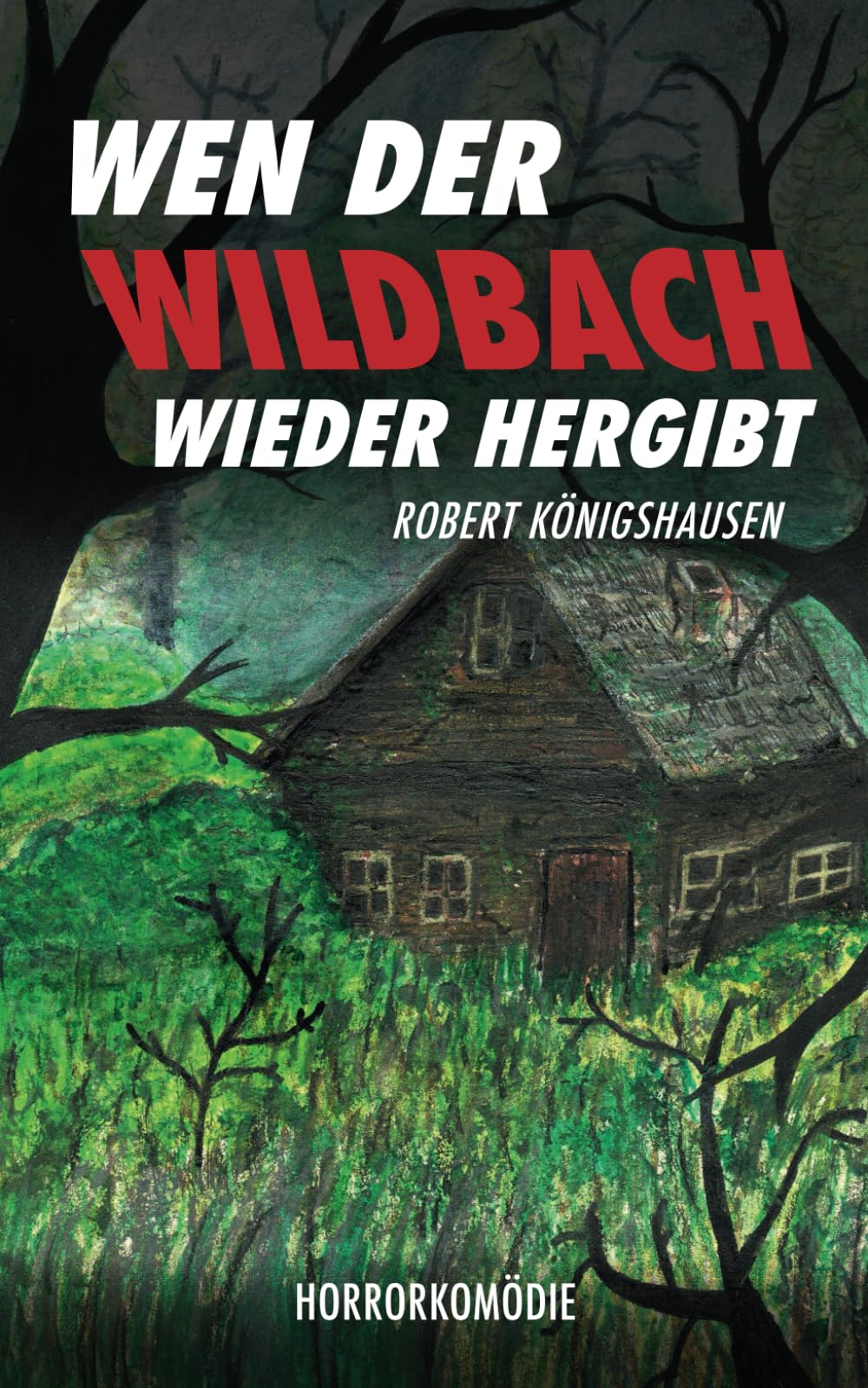 Wen der Wildbach wieder hergibt (Die Geisterbräute Dilogie, Band 2) Action & Adventure