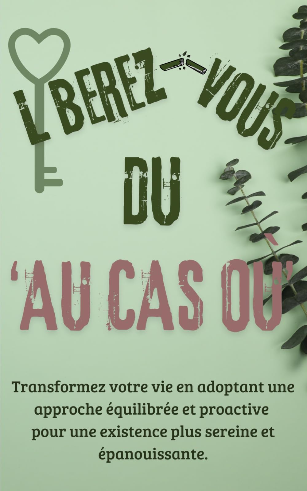 Liberez-vous du 'au cas où': Dites adieu à la peur de manquer et vivez pleinement book