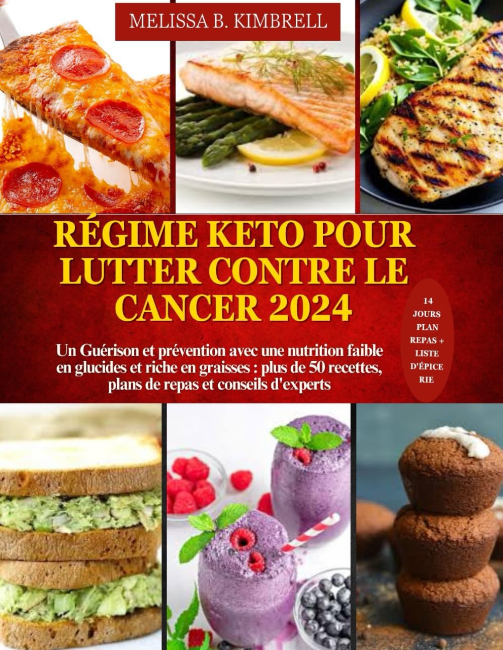 Régime Keto pour lutter contre le cancer 2024: Une guérison et une prévention avec une nutrition faible en glucides et riche en graisses : plus de 50 recettes, plans de repas et conseils d'experts book