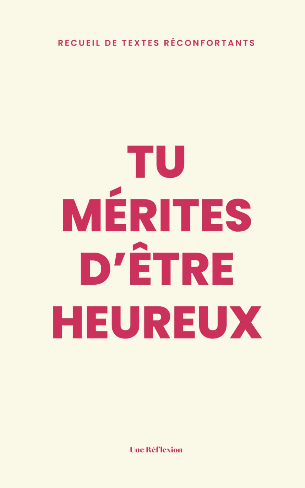 Tu mérites d'être heureux | Recueil de récits réconfortants qui vous donneront de l'espoir et vous offriront une nouvelle perspective de vie book