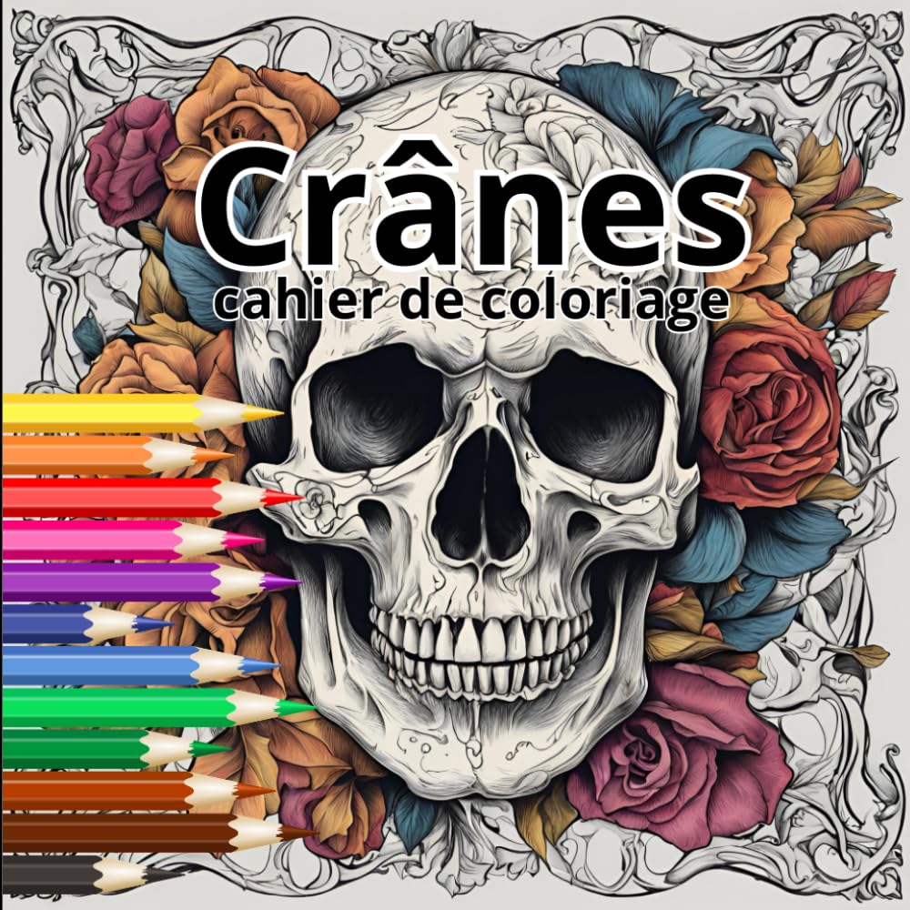Cahier de coloriage Crânes: 50 coloriages pour adultes book