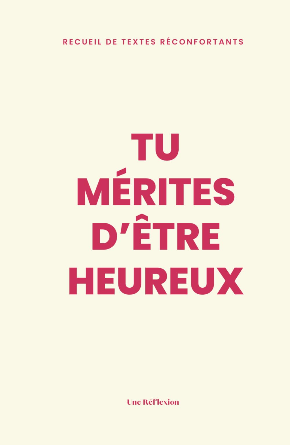 Tu mérites d'être heureux | Recueil de récits réconfortants qui vous donneront de l'espoir et vous offriront une nouvelle perspective de vie book