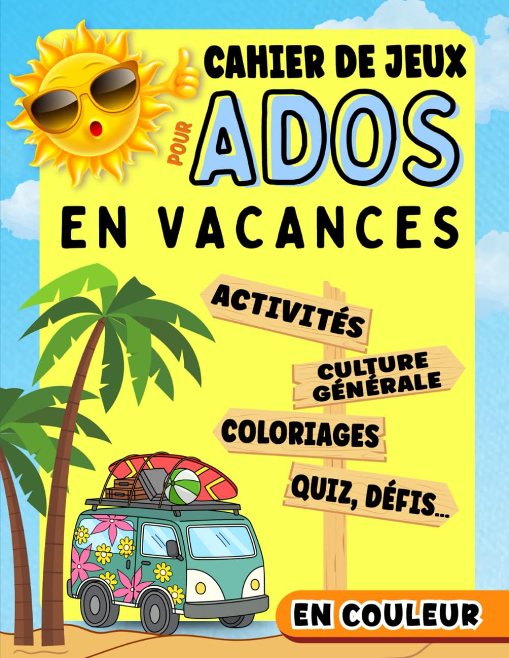 Cahier de jeux pour Ados en vacances: Avec des activités anti-ennui, quiz culture générale, défis, coloriages, énigmes... Pour garçon, fille. Pages en couleur book