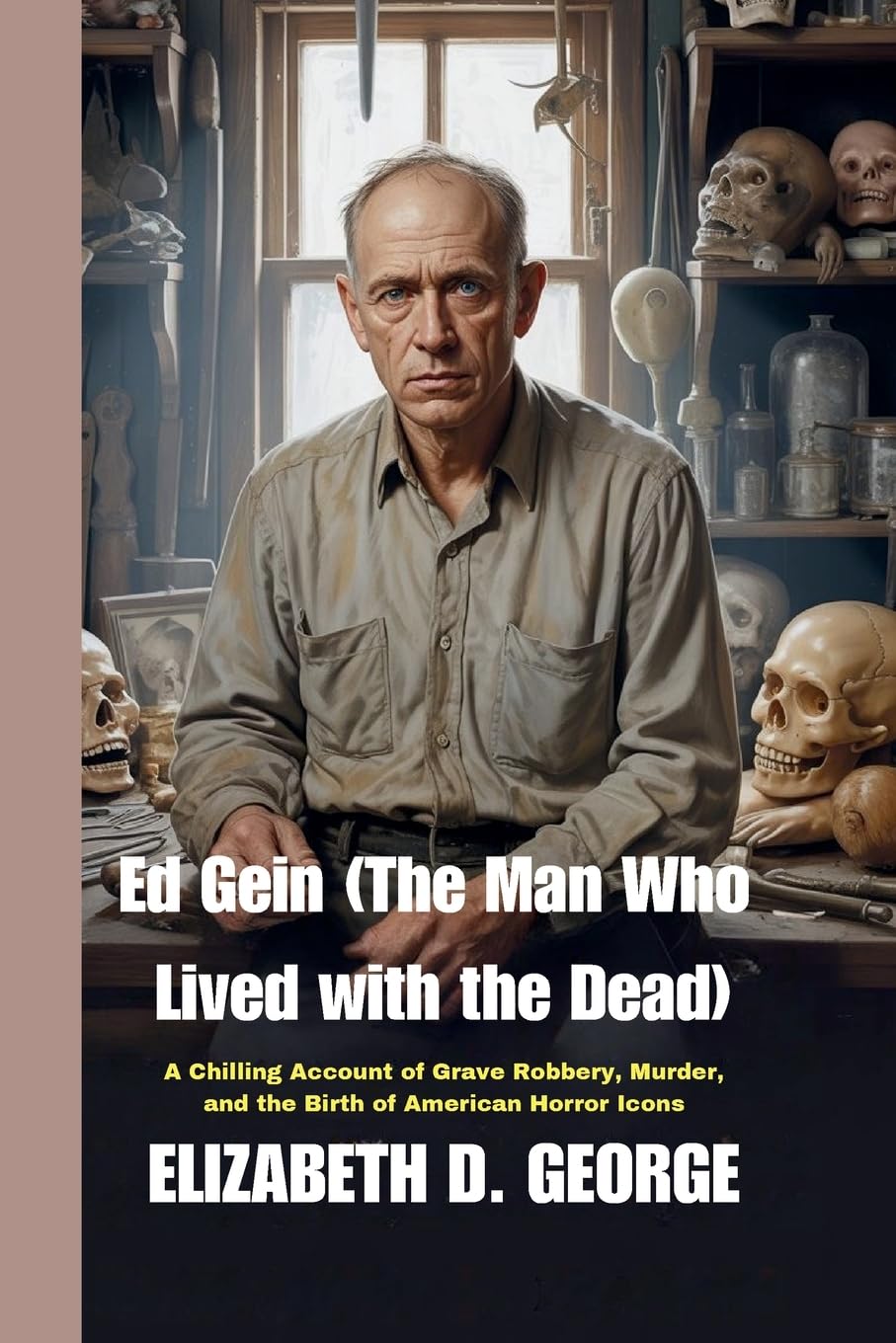 Ed Gein (The Man Who Lived with the Dead) Politics & Society
