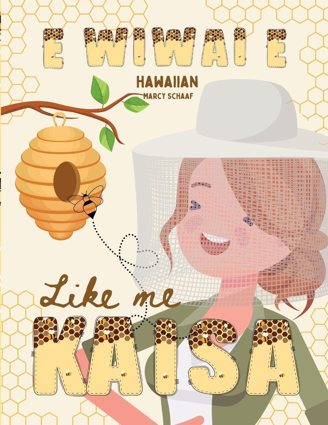 E  WIWAI  E Like me Kaisa (Hawaiian) Bee Brave Like Kaisa Non-fiction