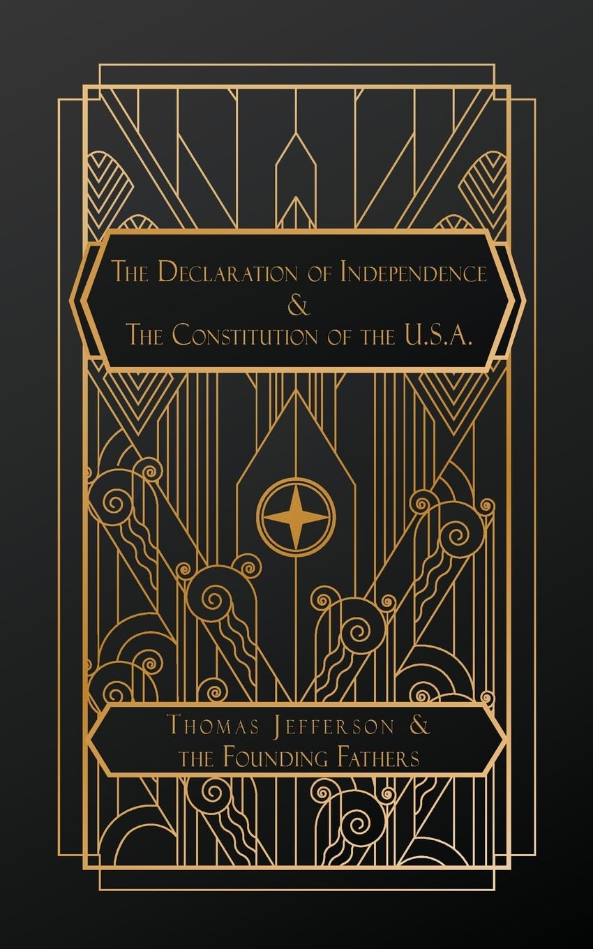 The Declaration of Independence: and The Constitution of the United States of America Law