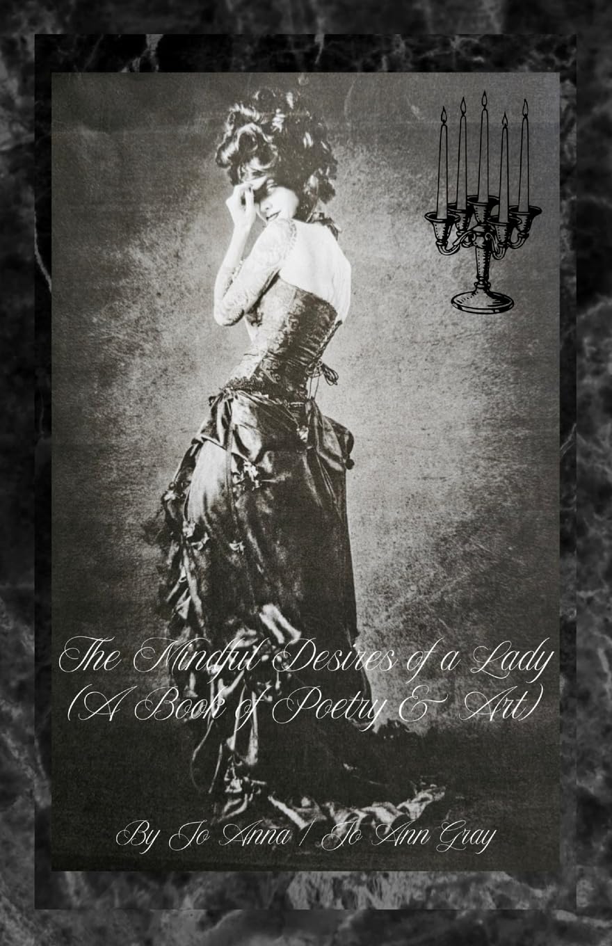 The Mindful Desires of a Lady (A Book of Poetry & Art) Drama